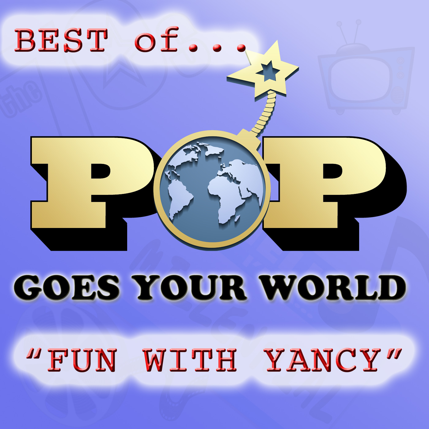 Logo for Pop Goes Your World compilation episode Fun with Yancy