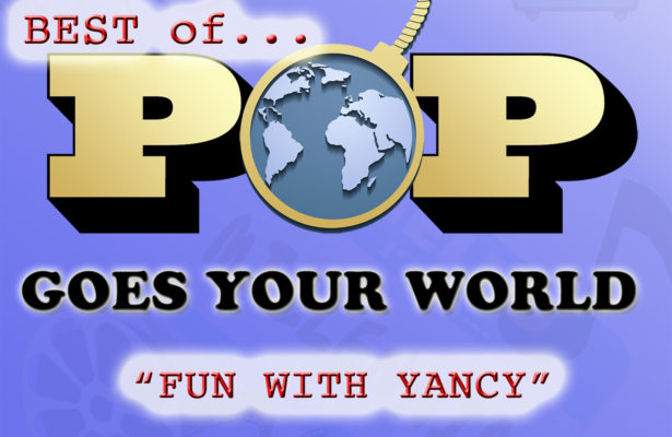 Best of Pop Goes Your World 20: Fun With Yancy/Caveman